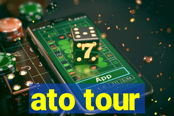ato tour